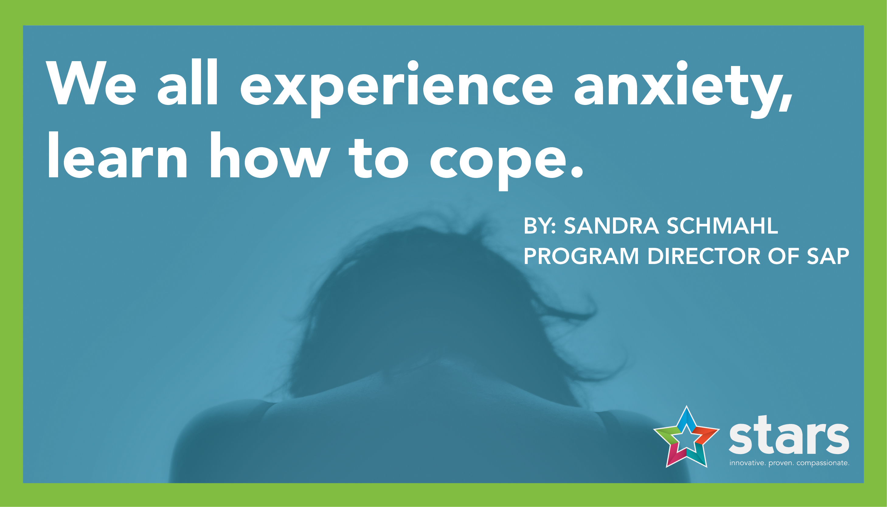 We all experience anxiety, learn how to cope.